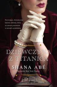 Dziewczyna z Titanica. Autor: Abe Shana. ZdrowePodejscie.pl Okładka książki Dziewczyna z Titanica
