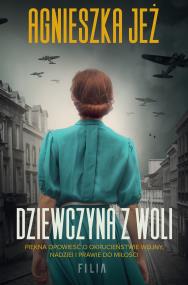 Dziewczyna z Woli. Autor: Jeż Agnieszka. ZdrowePodejscie.pl Okładka książki Dziewczyna z Woli