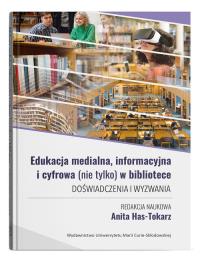 Okładka książki Edukacja medialna, informacyjna i cyfrowa (nie tylko) w bibliotece. Doświadczenia i wyzwania