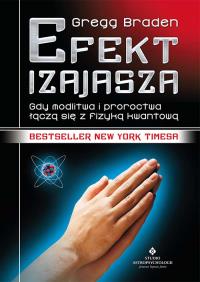 Efekt Izajasza. Autor: Gregg Braden. ZdrowePodejscie.pl Okładka książki Efekt Izajasza