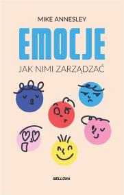 Emocje. Autor: Mike Annesley. ZdrowePodejscie.pl Okładka książki Emocje