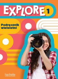 Explore 1 podręcznik wieloletni. Autor:   Praca zbiorowa. ZdrowePodejscie.pl Okładka książki Explore 1 podręcznik wieloletni