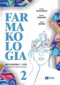 Farmakologia Mechanizmy leki farmakoterapia oparta na faktach Tom 2. Autor: Olszanecki Rafał, Wołkow Paweł, Jawień Jacek. ZdrowePodejscie.pl Okładka książki Farmakologia Mechanizmy leki farmakoterapia oparta na faktach Tom 2