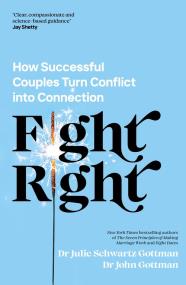 Fight Right. Autor: Gottman John, Julie Schwartz Gottman. ZdrowePodejscie.pl Okładka książki Fight Right