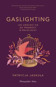Okładka książki Gaslighting. Jak uwolnić się od przemocy w relacjach?