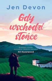 Gdy wschodzi słońce. Autor: Devon Jen. ZdrowePodejscie.pl Okładka książki Gdy wschodzi słońce
