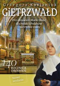 Okładka książki Gietrzwałd 160 objawień Matki Bożej dla Polski i Polaków na trudne czasy