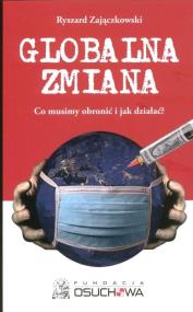 Globalna zmiana. Autor: Zajączkowski Ryszard. ZdrowePodejscie.pl Okładka książki Globalna zmiana
