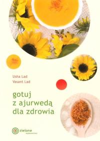 Okładka książki Gotuj z ajurwedą dla zdrowia