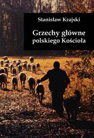 Grzechy główne polskiego Kościoła. Autor: Krajski Stanisław. ZdrowePodejscie.pl Okładka książki Grzechy główne polskiego Kościoła