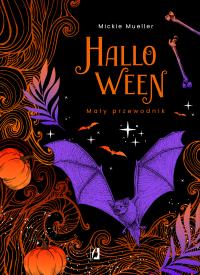 Halloween. Mały przewodnik. Autor: Mickie Mueller. ZdrowePodejscie.pl Okładka książki Halloween. Mały przewodnik