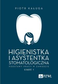 Okładka książki Higienistka i asystentka stomatologiczna. Podstawy pracy w zawodzie