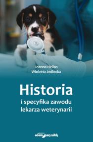 Okładka książki Historia i specyfika zawodu lekarza weterynarii