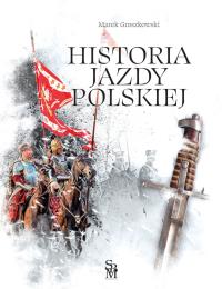Historia jazdy polskiej. Autor: Groszkowski Marek. ZdrowePodejscie.pl Okładka książki Historia jazdy polskiej
