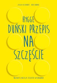 Hygge. Duński przepis na szczęście. Autor:   Praca zbiorowa. ZdrowePodejscie.pl Okładka książki Hygge. Duński przepis na szczęście