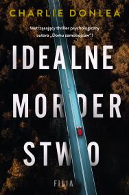 Idealne morderstwo. Autor: Donlea Charlie. ZdrowePodejscie.pl Okładka książki Idealne morderstwo