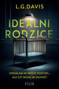 Idealni rodzice. Autor: Davis L.G.. ZdrowePodejscie.pl Okładka książki Idealni rodzice