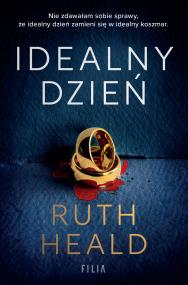 Idealny dzień. Autor: Ruth Heald, Malwina Stopyra. ZdrowePodejscie.pl Okładka książki Idealny dzień