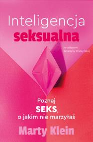 Okładka książki Inteligencja seksualna. Poznaj seks, o jakim nie marzyłaś