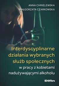 Okładka książki Interdyscyplinarne działania wybranych służb..