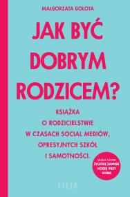 Okładka książki Jak być dobrym rodzicem? - uszkodzone