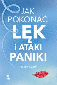 Okładka książki Jak pokonać lęk i ataki paniki