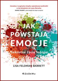 Okładka książki Jak powstają emocje. Sekretne życie mózgu (wyd. II)