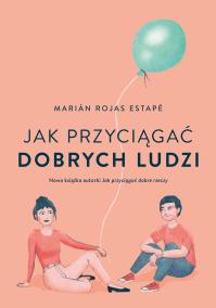 Okładka książki Jak przyciągać dobrych ludzi
