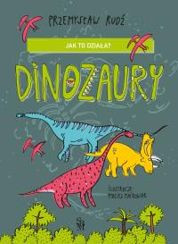 Okładka książki Jak to działa? Dinozaury