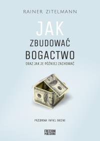 Okładka książki Jak zbudować bogactwo oraz jak je później zachować