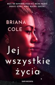 Jej wszystkie życia. Autor: Cole Briana. ZdrowePodejscie.pl Okładka książki Jej wszystkie życia