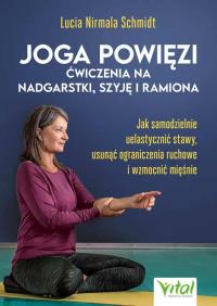 Okładka książki Joga powięzi. Ćwiczenia na nadgarstki, szyję i ramiona