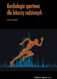 Okładka książki Kardiologia sportowa dla lekarzy rodzinnych