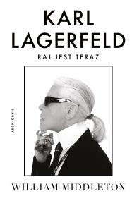 Okładka książki Karl Lagerfeld. Raj jest teraz