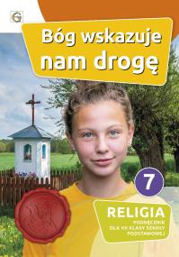 Katechizm SP 7 Bóg wskazuje nam drogę GAUDIUM. Autor:   Praca zbiorowa. ZdrowePodejscie.pl Okładka książki Katechizm SP 7 Bóg wskazuje nam drogę GAUDIUM
