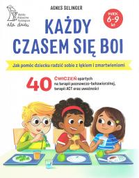 Okładka książki Każdy czasem się boi. Jak pomóc dziecku radzić sobie z lękiem i zmartwieniami