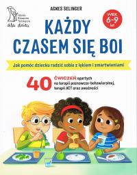 Okładka książki KAŻDY CZASEM SIĘ BOI Jak pomóc dziecku radzić sobie z lękiem i zmartwieniami