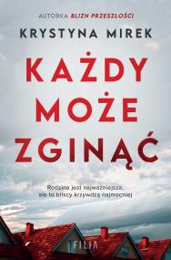 Każdy może zginąć. Autor: Mirek Krystyna. ZdrowePodejscie.pl Okładka książki Każdy może zginąć