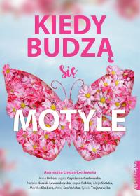 Kiedy budzą się motyle. Autor: Opracowanie zbiorowe. ZdrowePodejscie.pl Okładka książki Kiedy budzą się motyle