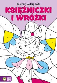 Okładka książki Koloruję według kodu Księżniczki i wróżki