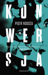 Konwersja. Autor: Rogoża Piotr. ZdrowePodejscie.pl Okładka książki Konwersja