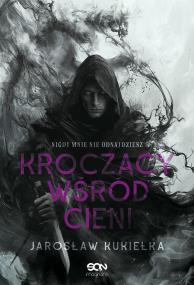 Okładka książki Kroczący wśród cieni. Nigdy mnie nie odnajdziesz