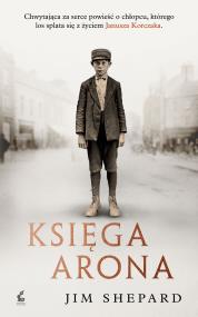 KSIĘGA ARONA - uszkodzone. Autor: JIM SHEPARD. ZdrowePodejscie.pl Okładka książki KSIĘGA ARONA - uszkodzone