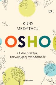 Okładka książki Kurs medytacji. 21 dni praktyki rozwijającej świadomość