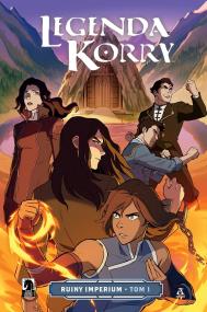 Legenda Korry: Ruiny imperium Tom 1. Autor: Michael DiMartino, Michelle Wong. ZdrowePodejscie.pl Okładka książki Legenda Korry: Ruiny imperium Tom 1