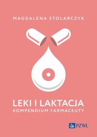 Okładka książki Leki i laktacja. Kompendium farmaceuty