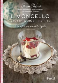 Okładka książki Limoncello, szczypta ziół i pieprzu Przepis na włoskie życie