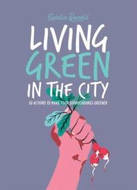 Okładka książki Living Green in the City