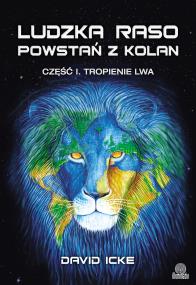 Okładka książki Ludzka raso, powstań z kolan. Tropienie lwa