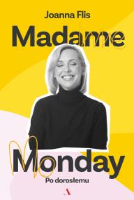 Madame Monday - po dorosłemu. Autor: Joanna Flis. ZdrowePodejscie.pl Okładka książki Madame Monday - po dorosłemu